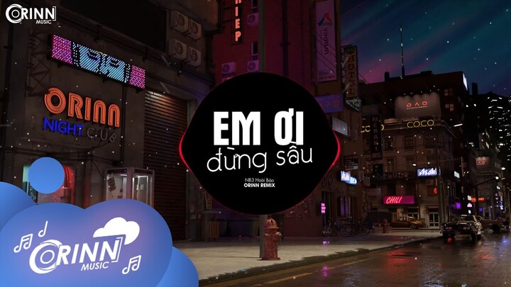 Em Ơi Đừng Sầu (Orinn Remix) - NB3 Hoài Bảo | Nhạc Trẻ Remix TikTok Căng Cực Gây Nghiện Nhất 2022