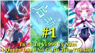 Tập 1:Xuyên Không Ta Có Hệ Thống, Tu Vi Vô Địch 999 Tỷ Năm, 1 Quyền Đánh Nổ Cả Tu Tiên Thế Giới