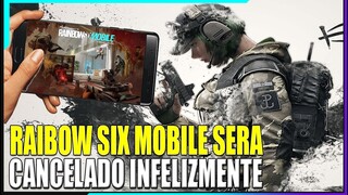 LANÇAMENTO RAINBOW SIX MOBILE CANCELADO, O QUE ACONTECEU !?