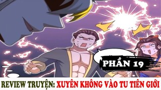 Xuyên Không Vào Tu Tiên Giới | Review Truyện Tranh Phần 19