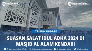 BREAKING NEWS Suasana Salat Idul Adha 1445 Hijriah di Masjid Al Alam Kota Kendari Sulawesi Tenggara