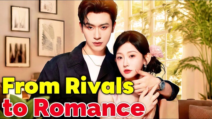 TITLE: From Rivals To Romance/shortdrama Romance English Subtitles Full Movie HD