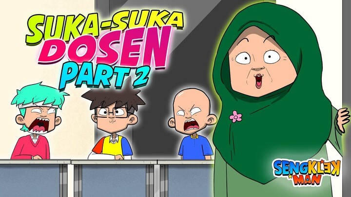 DOSEN YANG SESUKA HATINYA PART 2 - sengklekman