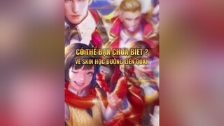 Có Thể Bạn Chưa Biết Skin Học Đường Liên Quân 😅 lienquanmobile_garena lienquanmobile lienquantiktok archangel2909 TikTokTet2022 GameHayNgayTet