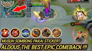 ALDOUS THE BEST EPIC COMEBACK!! MUSUH SOMBONG ? AUTO MODE PUKULAN SERIUS BOY - Mobile legends