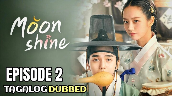 Moonshine Episode 2 Tagalog Dubbed