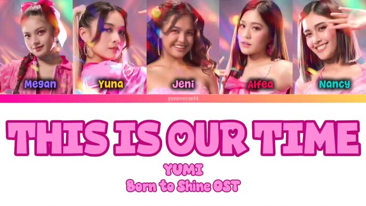 this is our time YUMI