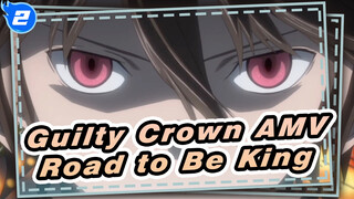 [Guilty Crown AMV] The Road to Be King Must Be Lonely / 10th Anniversary_2