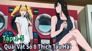 ANIME THÁNG 5 | Biến Thành Quái Vật Số 8 Thích Tấu Hài Tập 1-5 | Mèo Gầy Anime