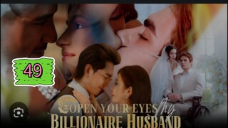OPEN YOUR EYES MY BILLIONAIRE HUSBAND EPISODE 49