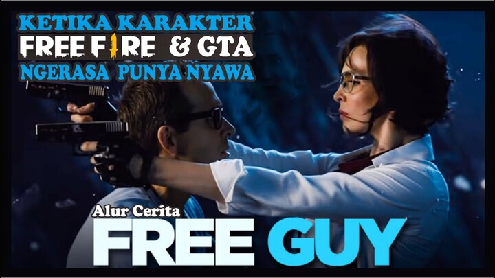 KETIKA KARAKTER FREE FIRE DAN GTA NGERASA PUNYA NYAWA || Alur Cerita FREE GUY 2021
