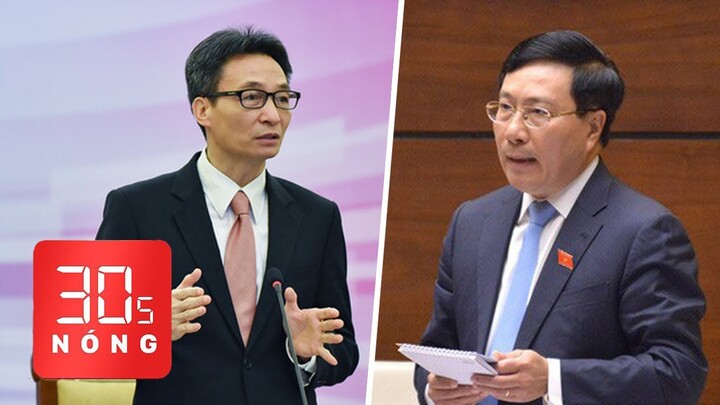 Bản tin 30s Nóng: Ông Phạm Bình Minh, ông Vũ Đức Đam sẽ thôi chức vụ phó thủ tướng