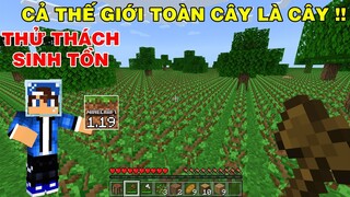 Thử Thách Sinh Tồn | Trong Thế Giới Toàn Cây Là Cây | TRONG MINECRAFT PE..!!