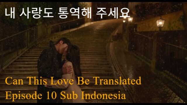 Can This Love Be Translated Episode 10 Sub Indonesia 360p