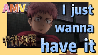 [Jujutsu Kaisen]  AMV |  I  just   wanna   have  it