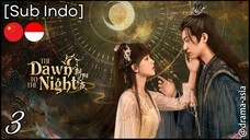[Sub Indo] The Dawn to the Night – Eps. 03 (2025)