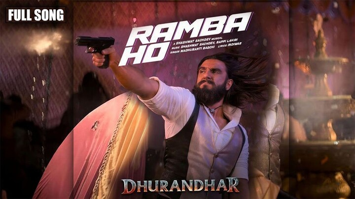 Ramba Ho (From Dhurandhar) | Full Song | Music Video