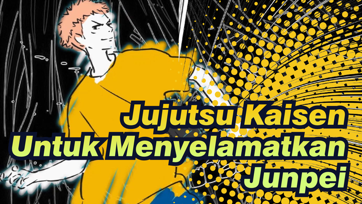 [Jujutsu Kaisen] Untuk Menyelamatkan Junpei