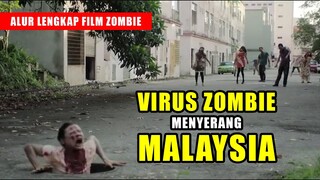 VIRUS ZOMBIE MENYERANG MALAYSIA, KUALA LUMPUR JADI KACAU GARA2 ANJING | ALUR CERITA FILM ZOMBIE