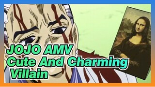 [JOJO AMV] Cute And Charming Villain, Don't You Love Him?