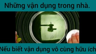 Nhũng vận dụng trong nhà nếu biết vận dụng vô cùng hữu ích phần 1