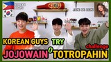 [CHALLENGE] (ENG SUB) JOJOWAIN O TOTROPAHIN WITH KOREAN GUYS # 20