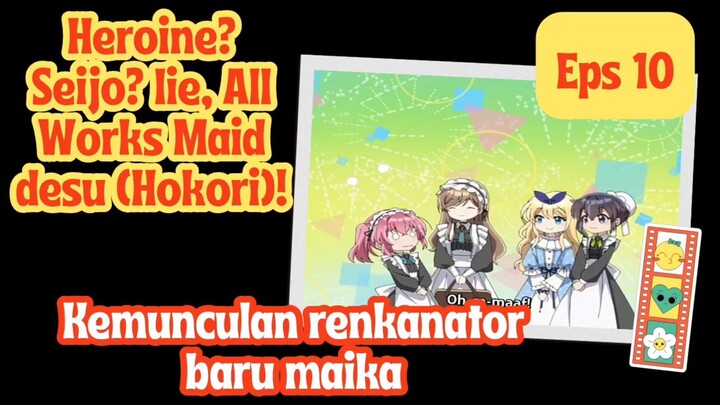 Heroine? Saint? No, I'm an All-Works Maid (and Proud of It eps 10 - kemunculan renkanator baru maika
