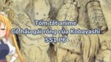 Tóm tắt anime: Hầu gái rồng của Kobayashi SS1 P6|#anime #maiddragonofkobayashi