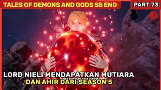 PEREBUTAN MUTIARA NAGA !! DAN ENDING S5 PERJALANAN LORD NIELI - Alur Cerita Film Donghua TODG 73 End