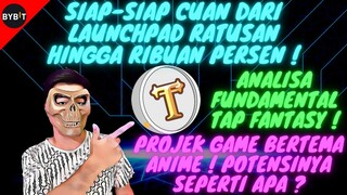 PELUANG UNTUNG RATUSAN HINGGA RIBUAN PERSEN DARI BYBIT LAUNCHPAD ! ANALISA FUNDAMENTAL TAP FANTASY !