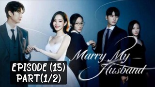 🇰🇷 Marry_my_husband | EP (15) Part (1/2)| [eng_sub] | @drama_fantasy |