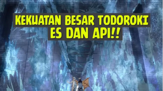 Kekuatan Besar Todoroki, Es dan Api❗❗