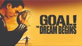 GOAL! THE DREAM BEGINS (2005) Sub Indo