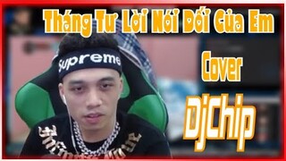 Tháng Tư Lời Nói Dối Của Em - Hà Anh Tuấn ( Cover Djchip )