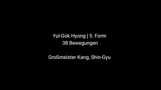 Yul-Gok Hyong :: Taekwon-Do :: Shin-Gyu Kang :: Kang Center