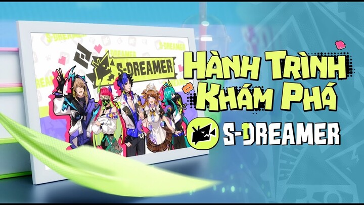 ✨ Hành trình khám phá S-Dreamer ✨ - Garena Liên Quân Mobile