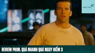 Tóm tắt phim: Quá nhanh quá nguy hiểm 3 phần 7 #phimhaymoingay