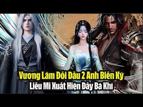 Tiên Nghịch Tập 93 Thuyết Minh Full HD | 仙逆 第93集 | Vương Lâm Đối Đầu 2 Tu Sĩ Anh Biến Kỳ