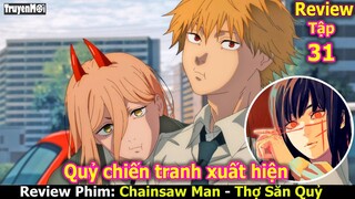 Review Thợ Săn Quỷ Tập 31 - Chainsaw Man | Denji Đi Học Gặp Em Gái Mưa Quỷ Chiến Tranh