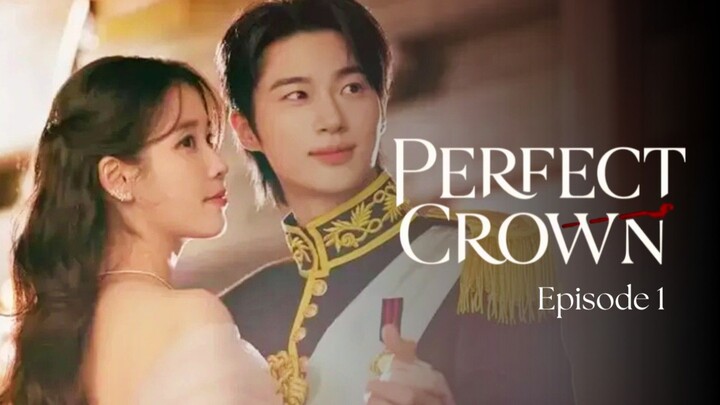 [KDrama] Eps 1 - PERFECT CROWN - Drama Korea Romantis Terbaru Viral
