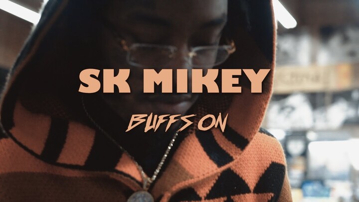 SK MIKEY  -  BUFFS ON  ( SHOT BY SUPPARAY14K)