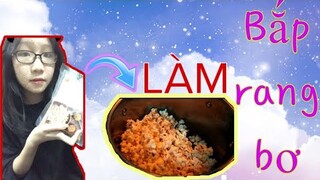 Cùng Làm Bắp Rang Bơ Thoyyy 😋 || Nổ Bỏng Có Gì Zui 😌 || Muốn Ăn Thì Lăn Vào Bếp ^^|| Vlog