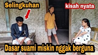 DI HINA SUAMI MISKIN INI DI USIR DARI RUMAH & ISTRI SELINGKUH , setelah itu ini yg terjadi