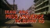 IKAW ANG MISS UNIVERSE NG BUHAY KO (1994) FULL MOVIE