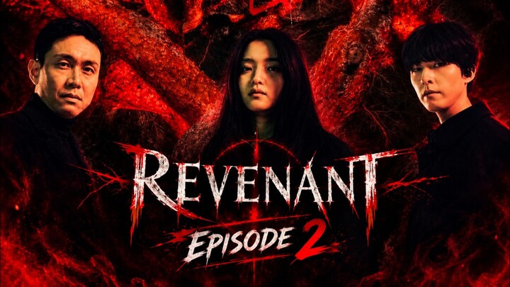 [Part 2] Revenant Episode 2