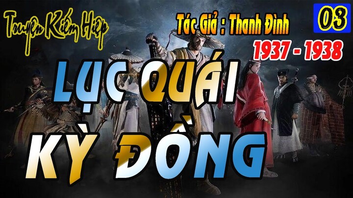 Truyện Kiếm Hiệp | Lục Quái Kỳ Đồng | Anh Hùng Quán | Phần 3