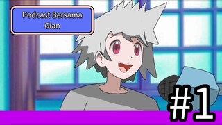 Podcast bersama Gian - Episode 1 - Pilot