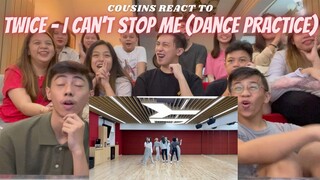 COUSINS REACT TO TWICE "I CAN'T STOP ME" Dance Practice Video