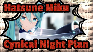 [Hatsune Miku|MMD]Cynical Night Plan