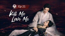 Kill Me Love Me Episode 21